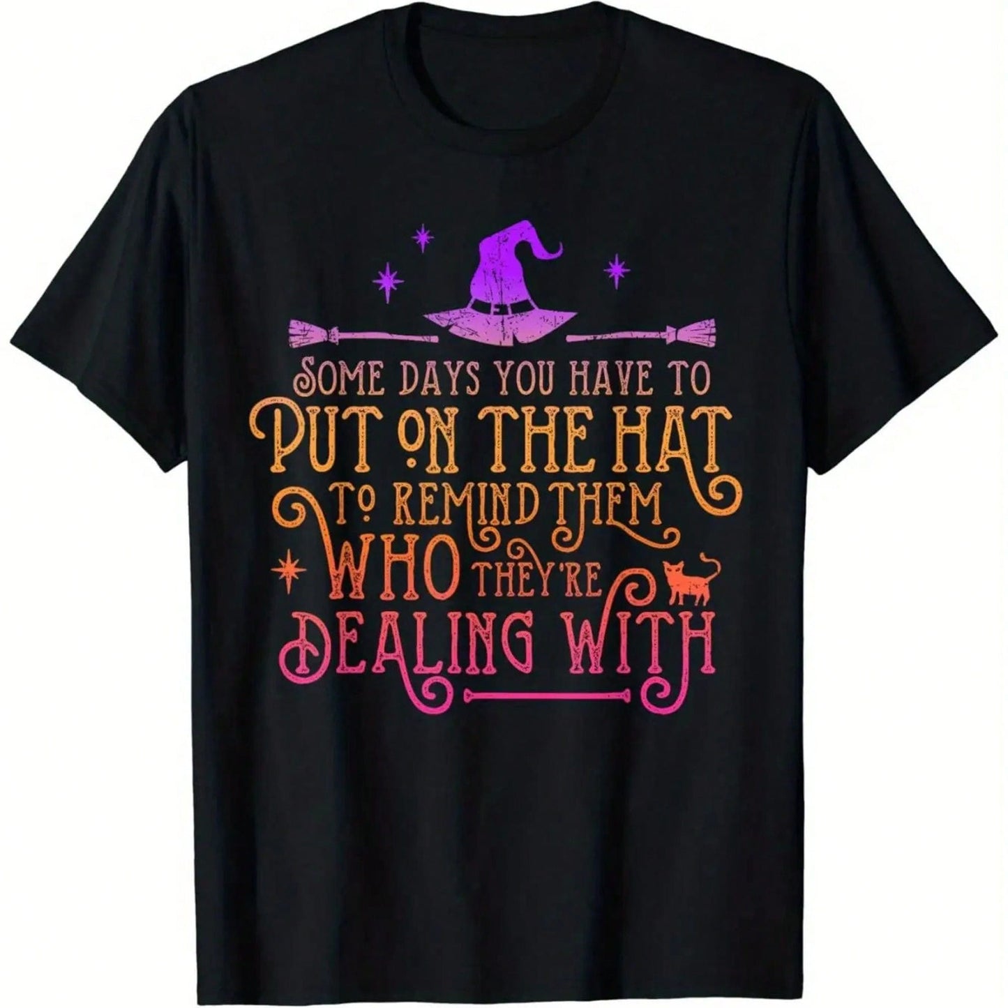 Funny Witch- Some Days You Have To Wear A Hat Halloween T-Shirt, Soft And Comfortable, Fun Design,And All-Year-Round Historical Themed Costumes.