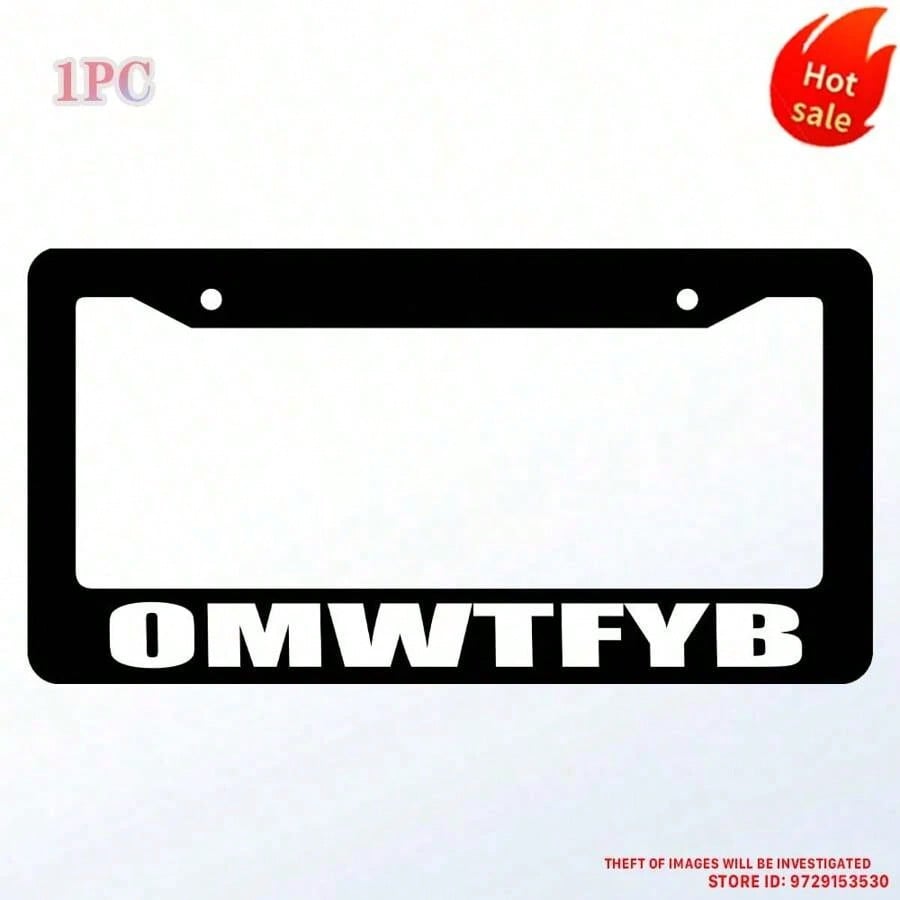 OMWTFYB License Plate Frame, Fun Black License Plate Frame, 1-Piece Car Front And Rear License Plate Cover, Universal License Plate Cover, US License Plate Size 12x6inch