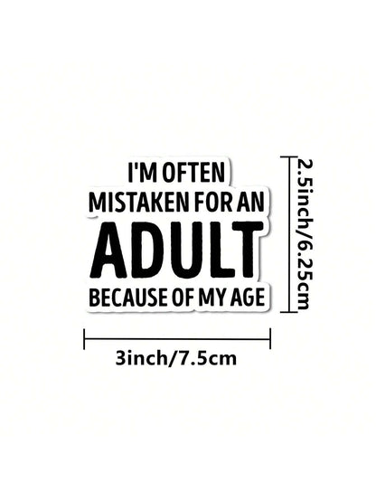 1/2/5pcs I'm Often Mistaken For An Adult BECAUSE OF MY AGE Vinyl Sticker| Funny Sarcastic Die Cut Sticker For Laptops, Cars & Water Bottles| Emotional Support & Mental Health Awareness Decal| Great