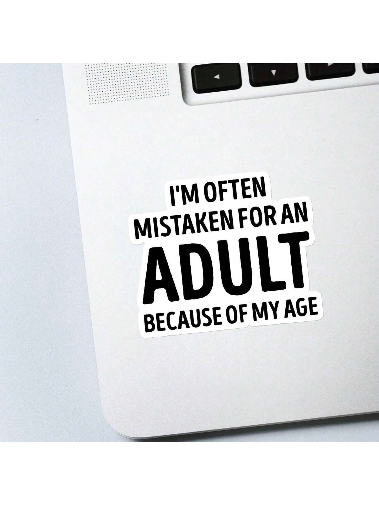 1/2/5pcs I'm Often Mistaken For An Adult BECAUSE OF MY AGE Vinyl Sticker| Funny Sarcastic Die Cut Sticker For Laptops, Cars & Water Bottles| Emotional Support & Mental Health Awareness Decal| Great