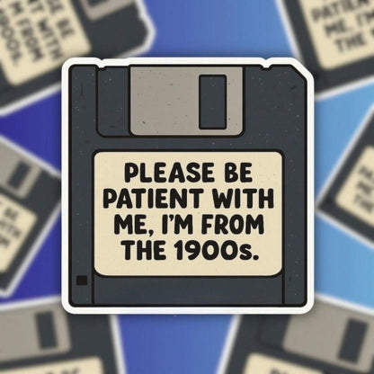1/2/5pcs "Please Be Patient With Me, I'm From The 1900s" Retro Floppy Disk Sticker, Suitable For Water Bottle, Laptop,Phone Case,Tumbler,Car Window, Plastic, Glass, Metal