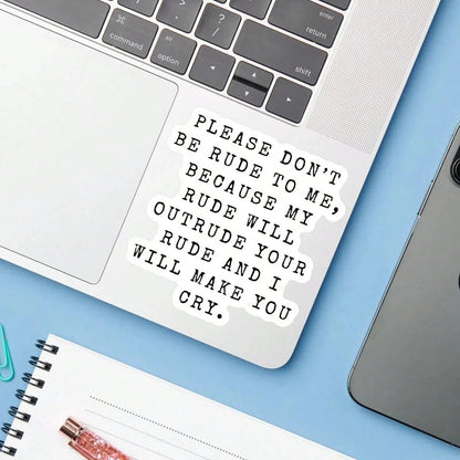 1PC Don't Be Rude To Me Vinyl Sticker, Waterproof Sarcastic Quote Decal With Black Typewriter Text Style For Laptop, Water Bottle, Notebook, Journal, Phone Case, Luggage Decor