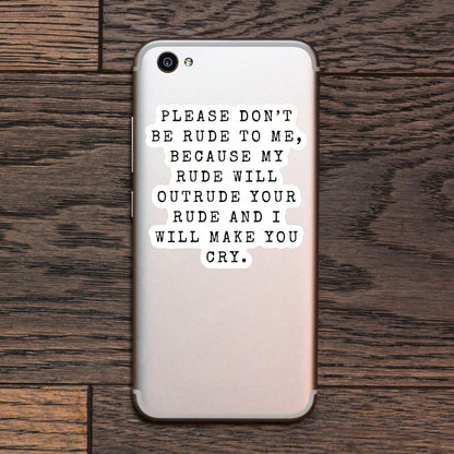 1PC Don't Be Rude To Me Vinyl Sticker, Waterproof Sarcastic Quote Decal With Black Typewriter Text Style For Laptop, Water Bottle, Notebook, Journal, Phone Case, Luggage Decor