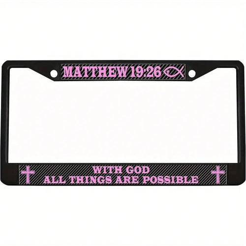 1pc Heavy Duty Metal License Plate Frame With Matthew 19:26 Bible Verse & Pink Cross- Christian Faith Design, Fit For US Cars, Durable Car Tag Holder, Sturdy Construction, Sleek Metallic Finish, Comp