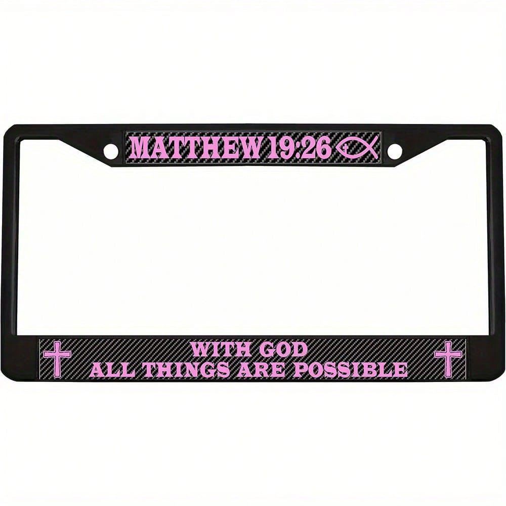 1pc Heavy Duty Metal License Plate Frame With Matthew 19:26 Bible Verse & Pink Cross- Christian Faith Design, Fit For US Cars, Durable Car Tag Holder, Sturdy Construction, Sleek Metallic Finish, Comp