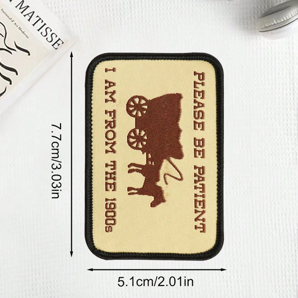 1pc "Please Be Patient I'm From The 1900s" Iron- Patch Suitable For Teacher Gifts, Mardi Gras, Graduation & Retro Outfits- Iron- Transfer Stickers For Clothing, Bags, Hats- Nostalgic 1900s Themed De
