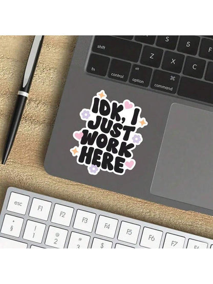 3-Inch "IDK, I Just Work Here" Funny Workplace Sticker – Perfect For Laptops, Journals, Water Bottles, And Office Decor| Great For Office Workers, Students, And Humor Fans| Ideal Gift For Friends, C