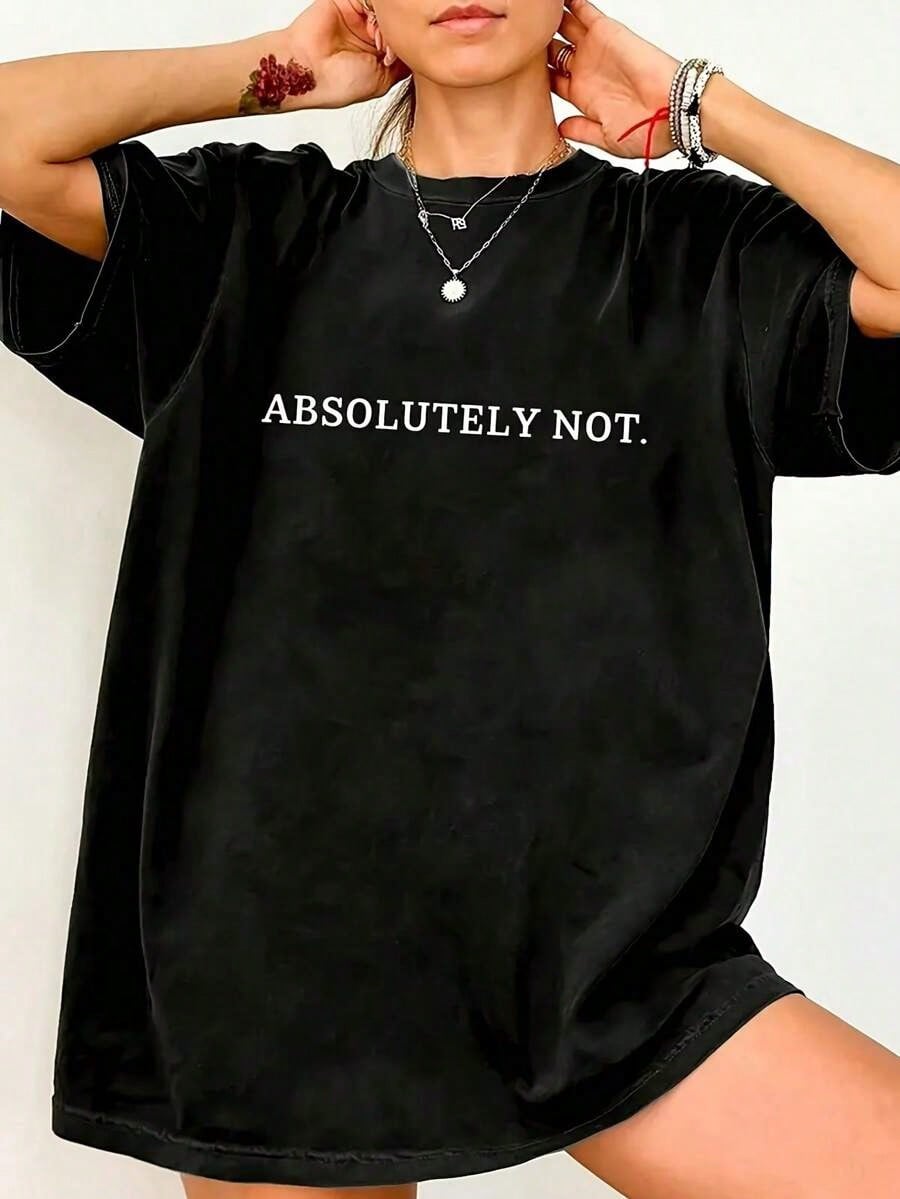 ABSOLUTELY NOT Letter Printed T-Shirts, Casual Short-Sleeved T-Shirts And 100% Spring And Summer Fashion Women'S Top T-Shirts.2026