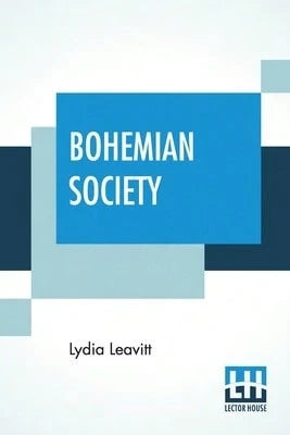 Bohemian Society (Paperback) By Lydia Leavitt