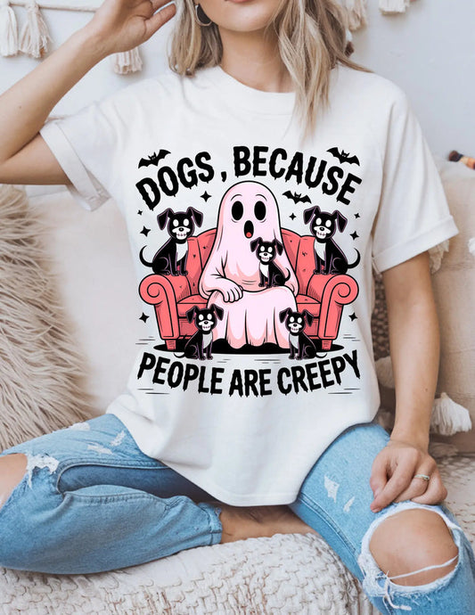 "Dogs, Because People Are Creepy" Tee ALL HAT NO CATTLE