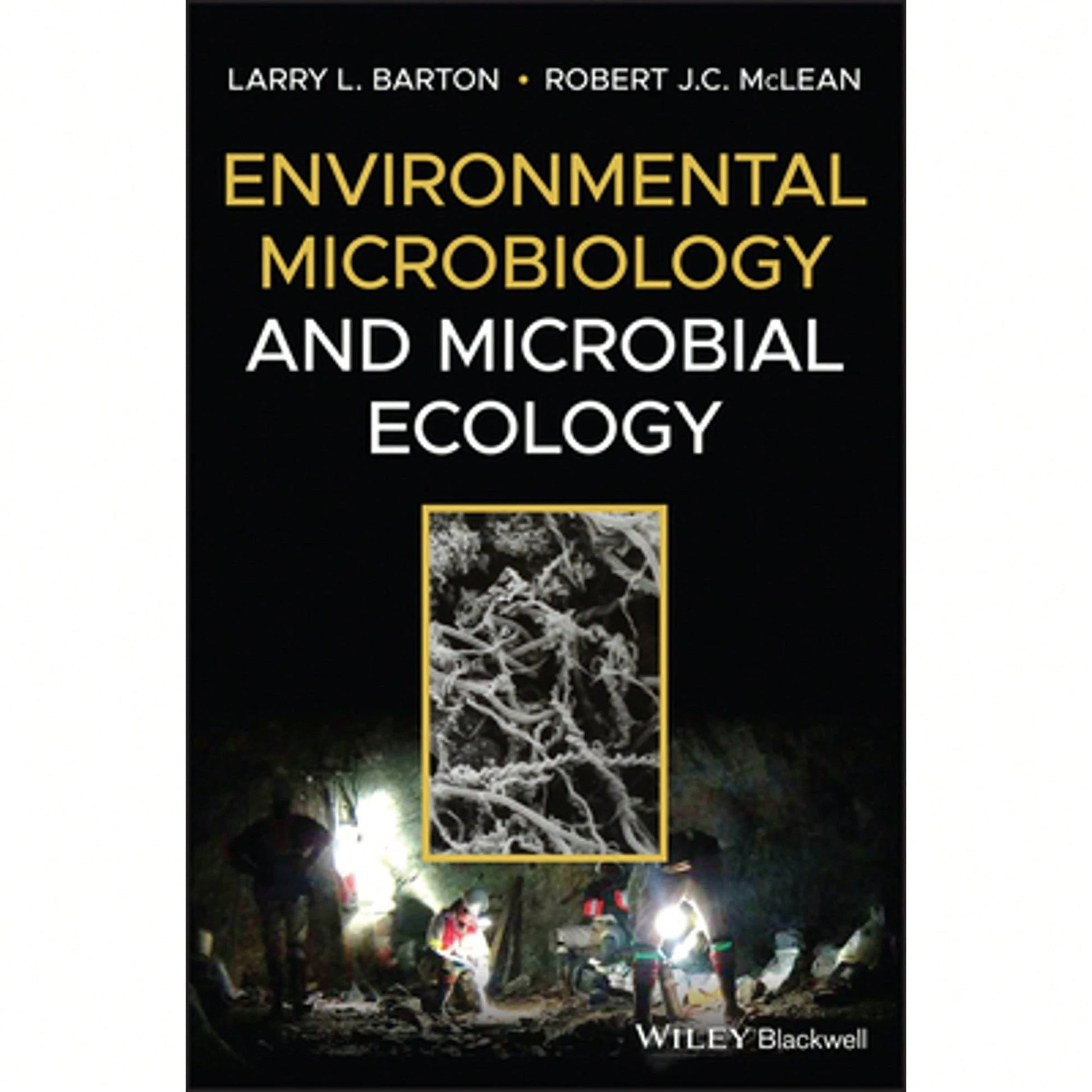 Environmental Microbiology And Microbial Ecology (Hardcover) By Larry L Barton, Robert J C McLean