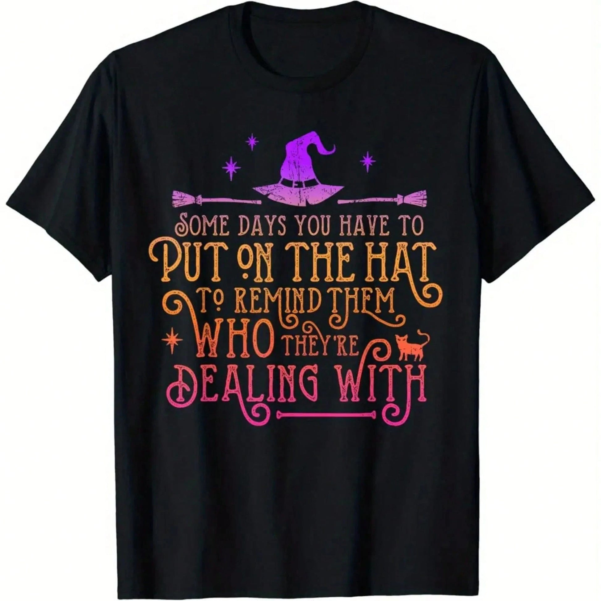 Funny Witch- Some Days You Have To Wear A Hat Halloween T-Shirt, Soft And Comfortable, Fun Design,And All-Year-Round Historical Themed Costumes.