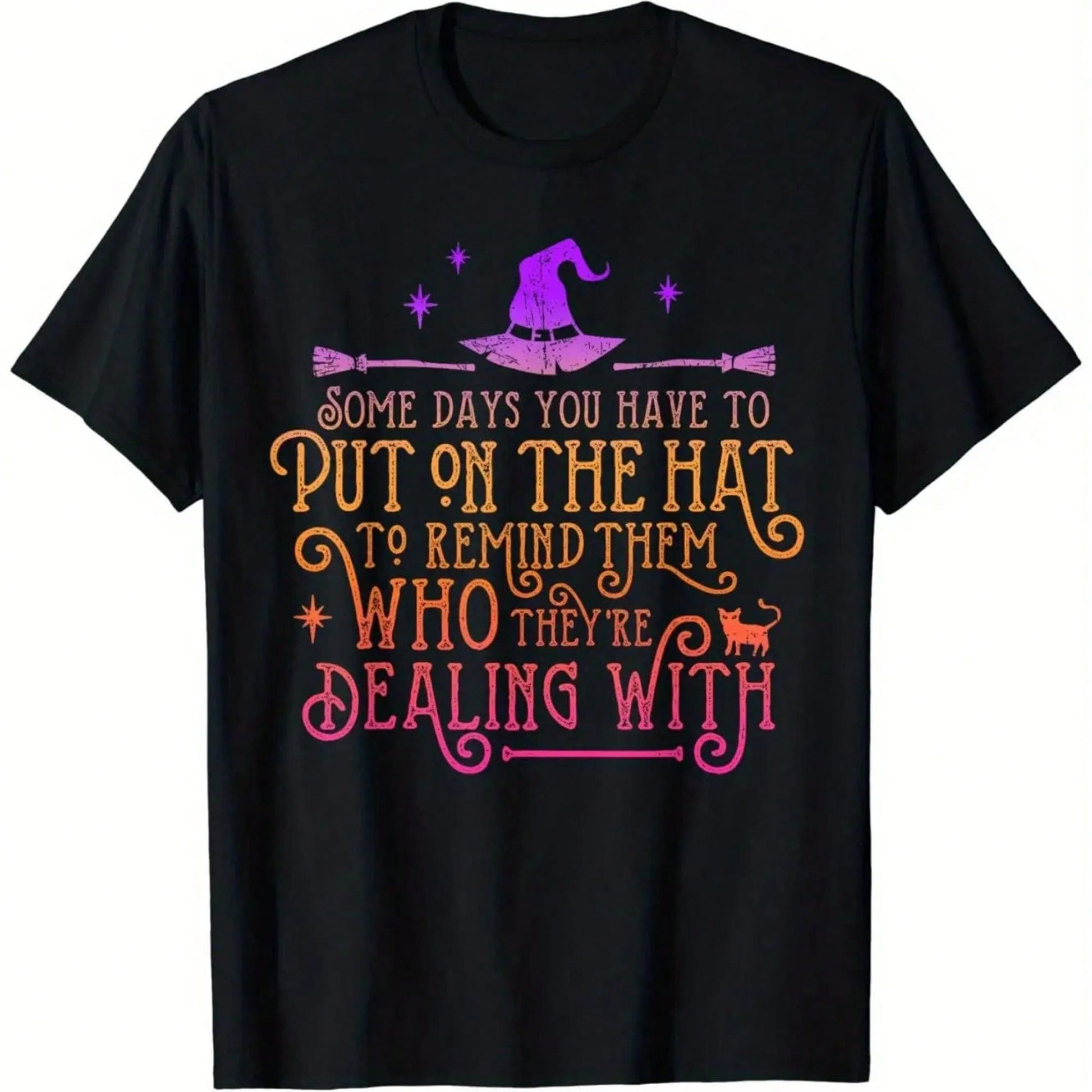 Funny Witch- Some Days You Have To Wear A Hat Halloween T-Shirt, Soft And Comfortable, Fun Design,And All-Year-Round Historical Themed Costumes.