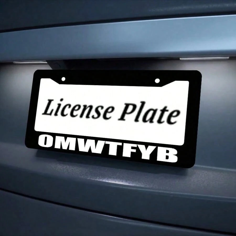OMWTFYB License Plate Frame, Fun Black License Plate Frame, 1-Piece Car Front And Rear License Plate Cover, Universal License Plate Cover, US License Plate Size 12x6inch