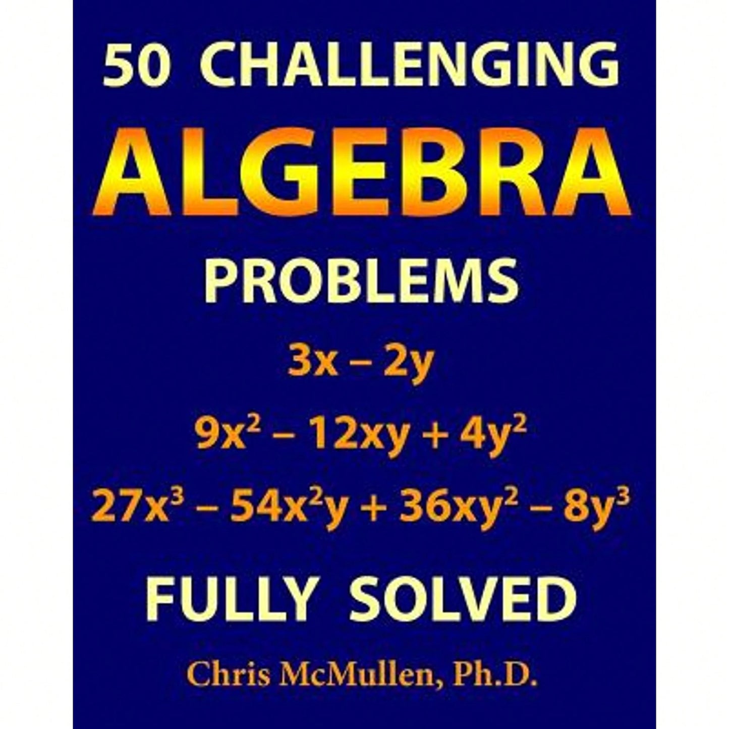Pre-Owned 50 Challenging Algebra Problems (Fully Solved) (Paperback) By Chris McMullen