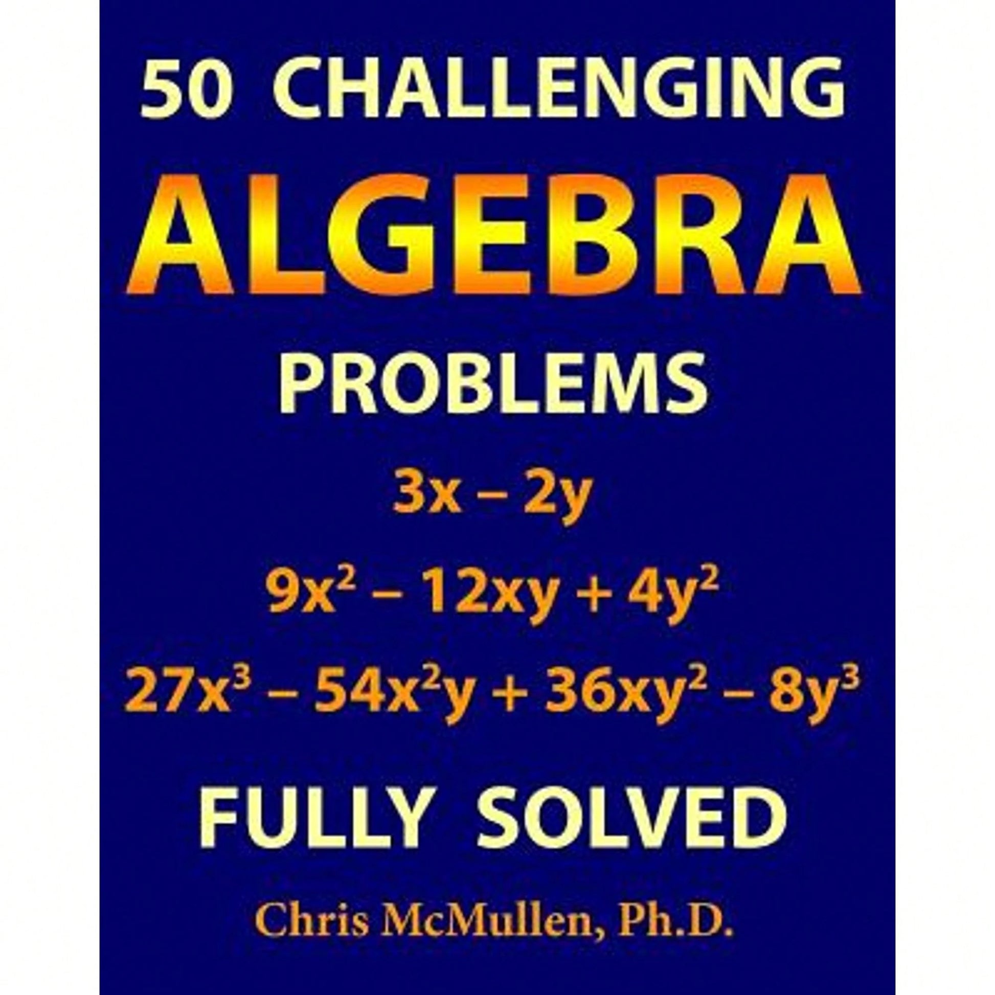 Pre-Owned 50 Challenging Algebra Problems (Fully Solved) (Paperback) By Chris McMullen