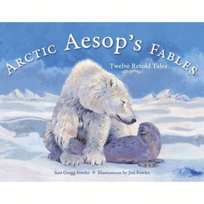 Pre-Owned Arctic Aesop's Fables: Twelve Retold Tales (Paperback) By Susi Gregg Fowler
