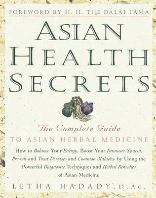 Pre-Owned Asian Health Secrets: The Complete Guide To Asian Herbal Medicine (Paperback) By Letha Hadady, Dalai Lama (Foreword By)