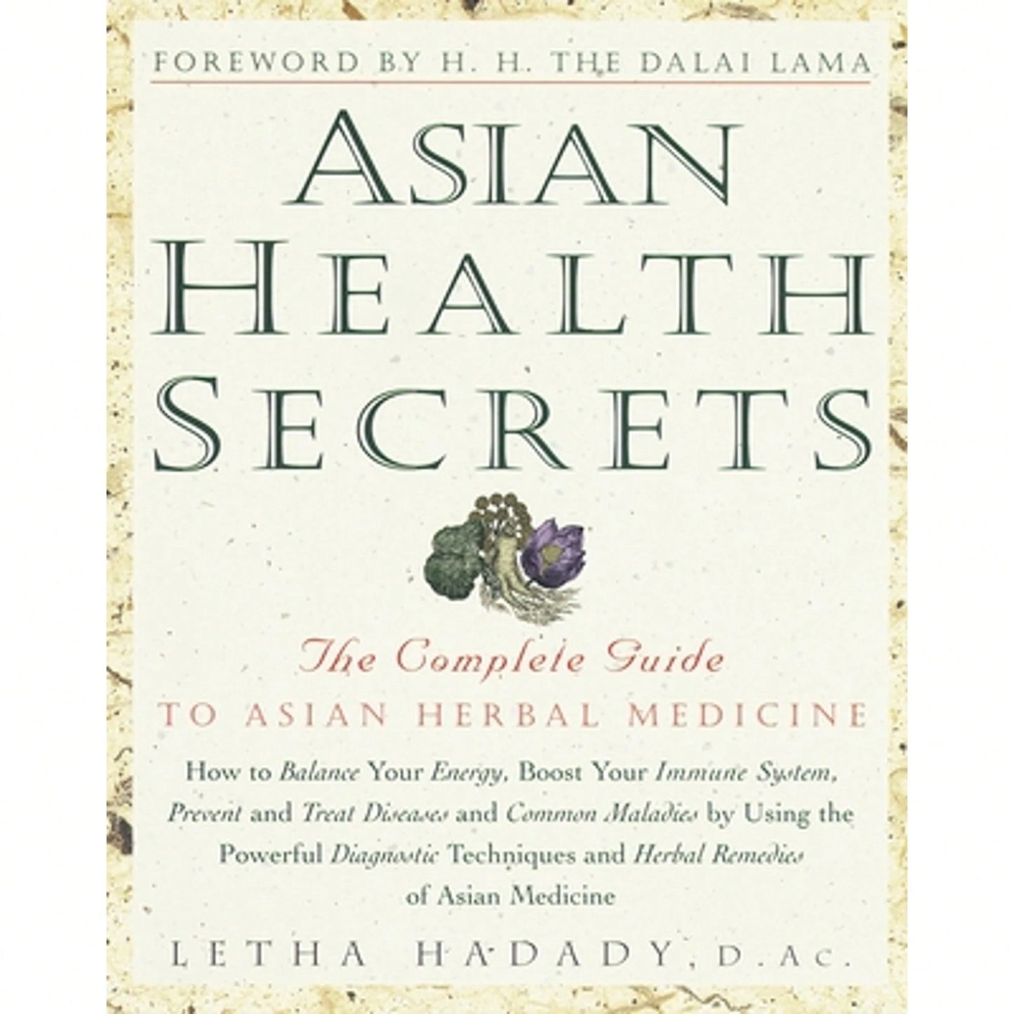 Pre-Owned Asian Health Secrets: The Complete Guide To Asian Herbal Medicine (Paperback) By Letha Hadady, Dalai Lama (Foreword By)