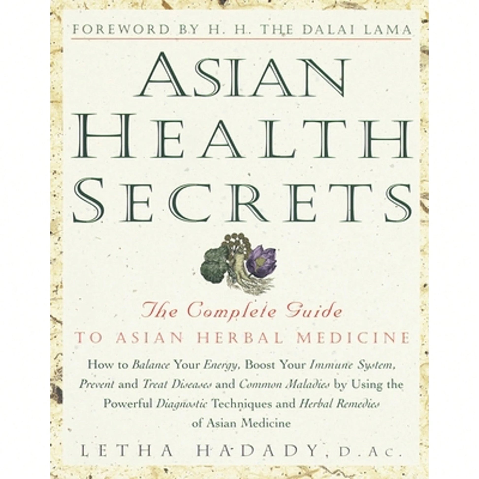 Pre-Owned Asian Health Secrets: The Complete Guide To Asian Herbal Medicine (Paperback) By Letha Hadady, Dalai Lama (Foreword By)