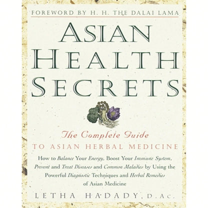 Pre-Owned Asian Health Secrets: The Complete Guide To Asian Herbal Medicine (Paperback) By Letha Hadady, Dalai Lama (Foreword By)