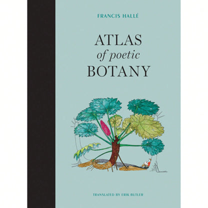 Pre-Owned Atlas Of Poetic Botany (Hardcover) By Francis Halle, Eliane Patriarca