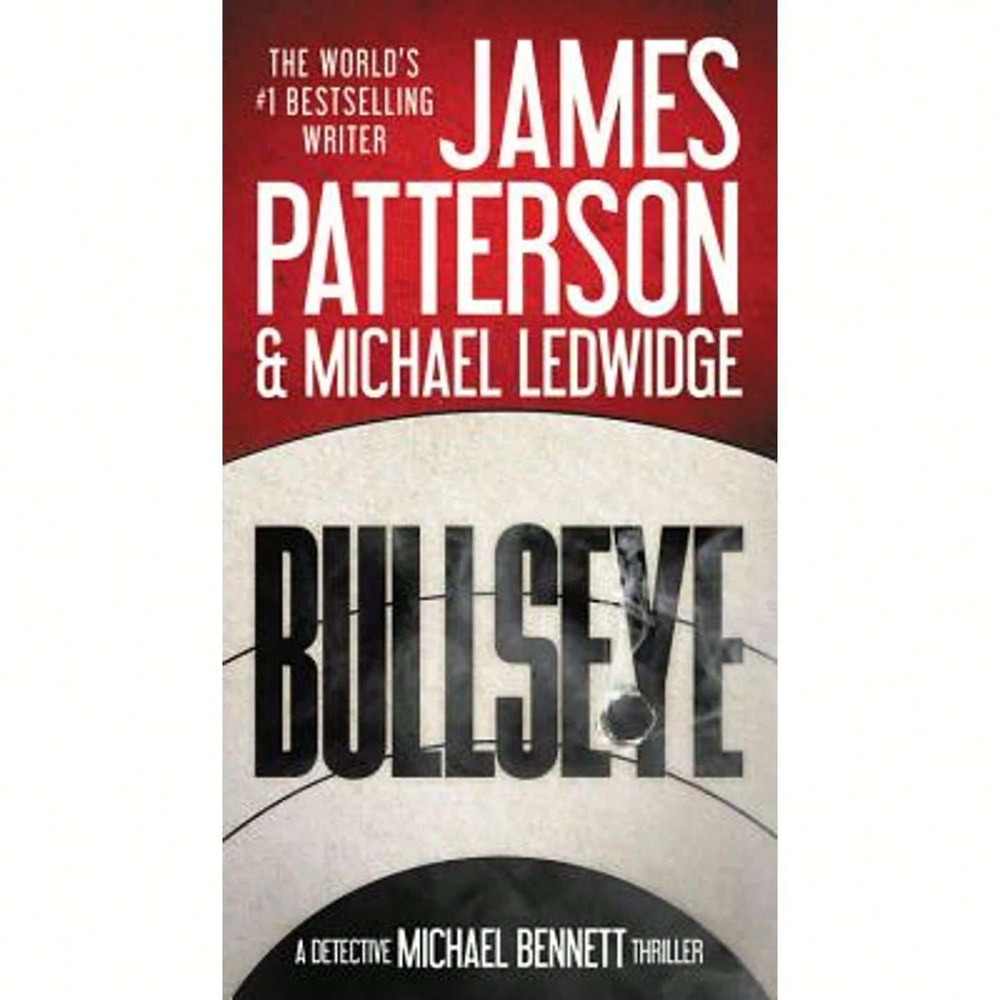 Pre-Owned Bullseye (Paperback) By James Patterson, Michael Ledwidge