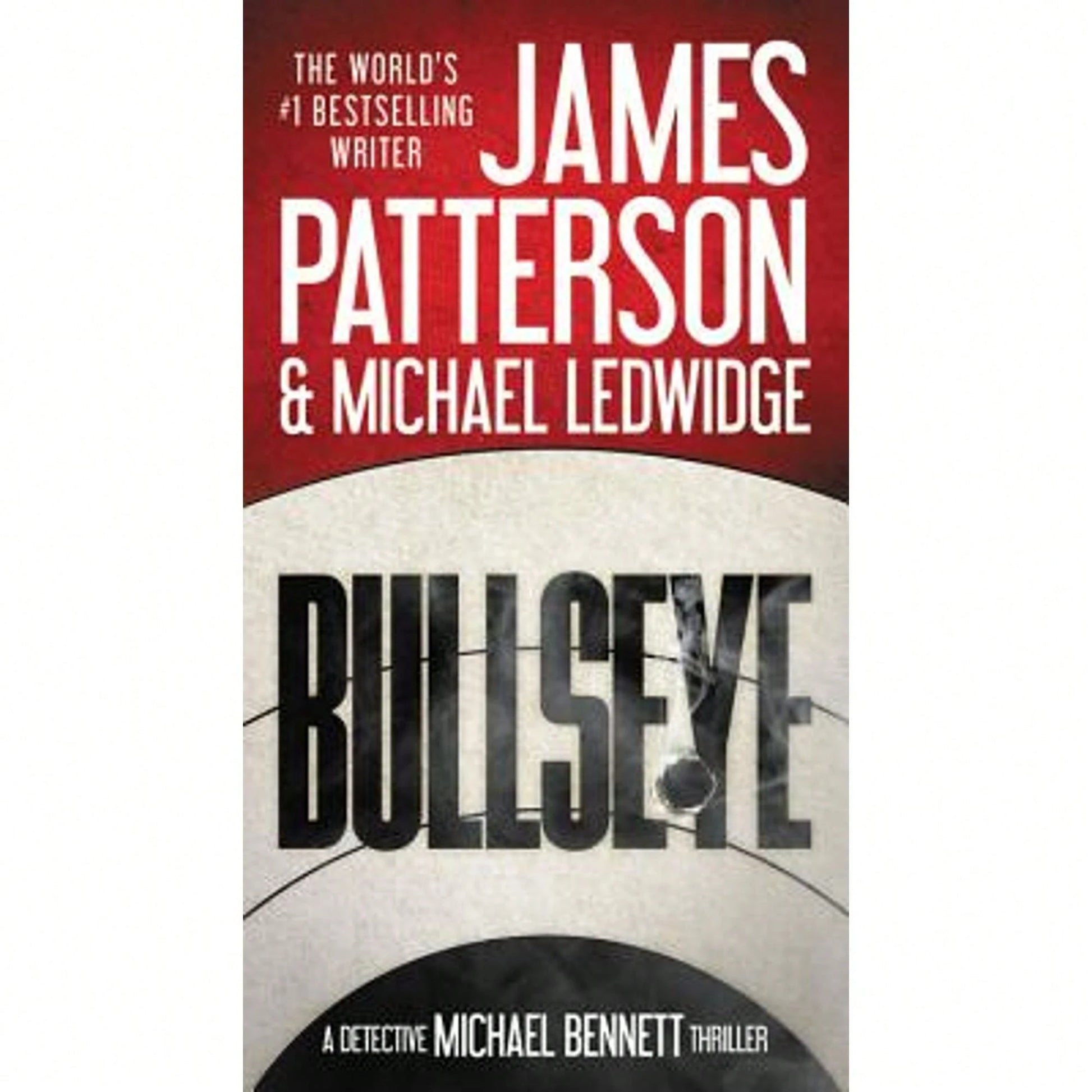 Pre-Owned Bullseye (Paperback) By James Patterson, Michael Ledwidge