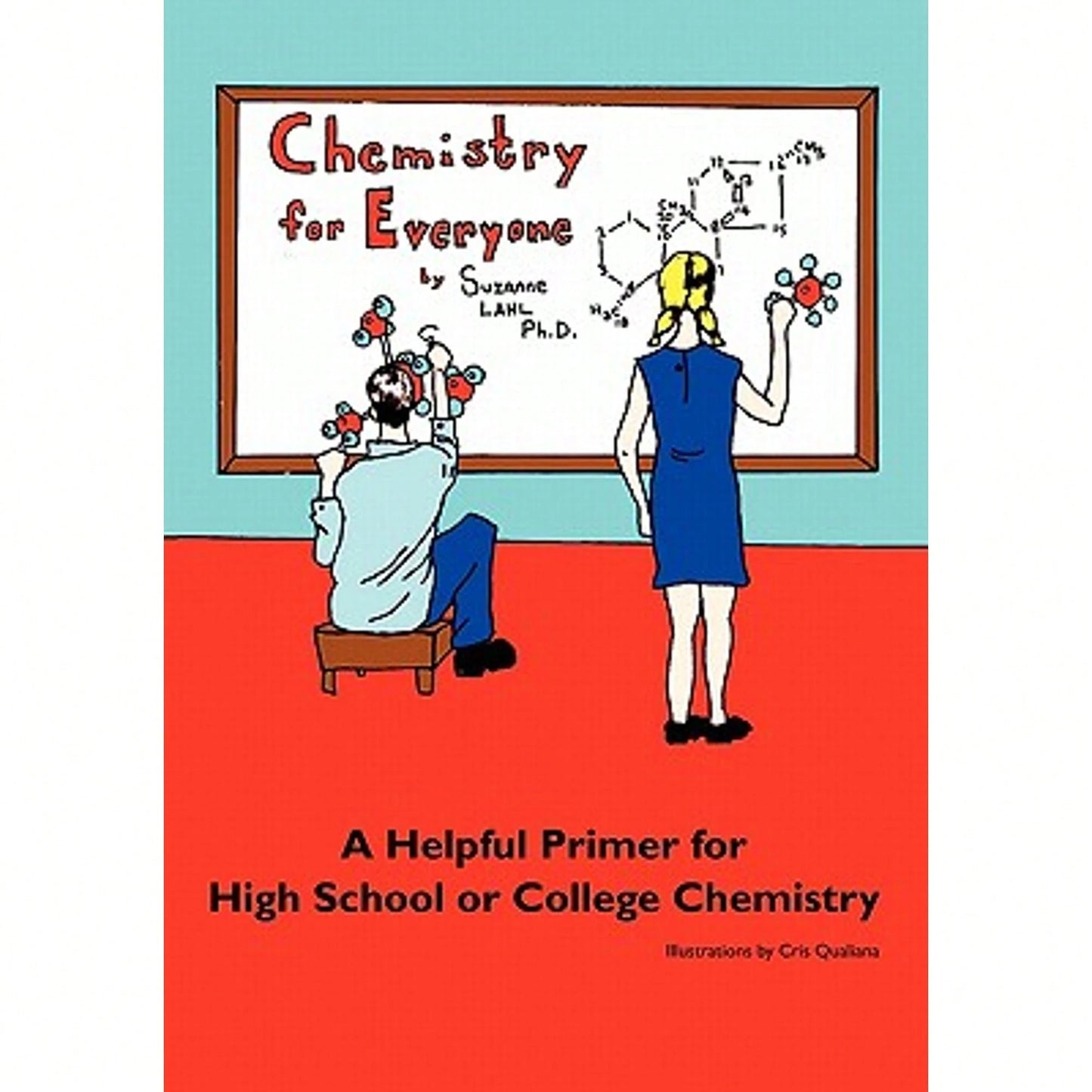 Pre-Owned Chemistry For Everyone: A Helpful Primer For High School Or College Chemistry (Paperback) By Suzanne Lahl