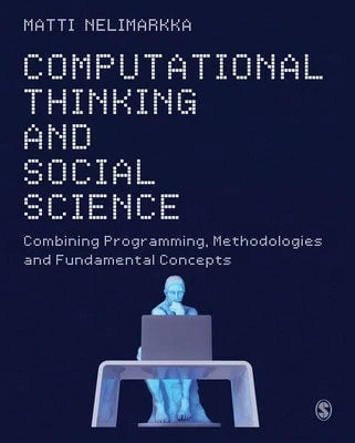 Pre-Owned Computational Thinking And Social Science: Combining Programming, Methodologies And (Paperback) By Matti Nelimarkka