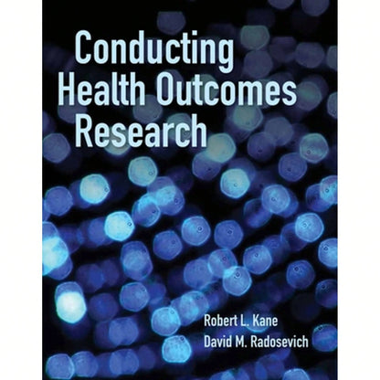 Pre-Owned Conducting Health Outcomes Research:. (Paperback) By Robert L Kane, David M Radosevich