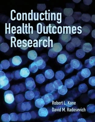 Pre-Owned Conducting Health Outcomes Research:. (Paperback) By Robert L Kane, David M Radosevich