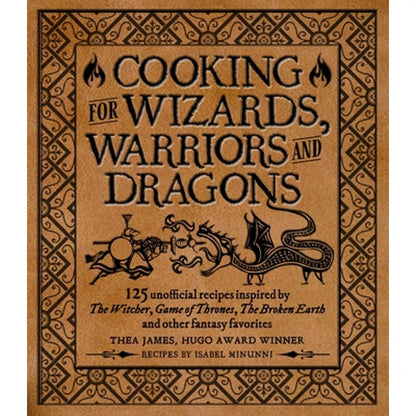 Pre-Owned Cooking For Wizards, Warriors And Dragons: 125 Unofficial Recipes Inspired By The Witcher, (Hardcover) By Thea James, Isabel Minunni