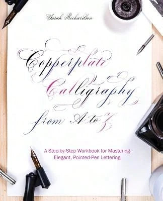 Pre-Owned Copperplate Calligraphy From A To Z: A Step-By-Step Workbook For Mastering Elegant, (Paperback) By Sarah Richardson