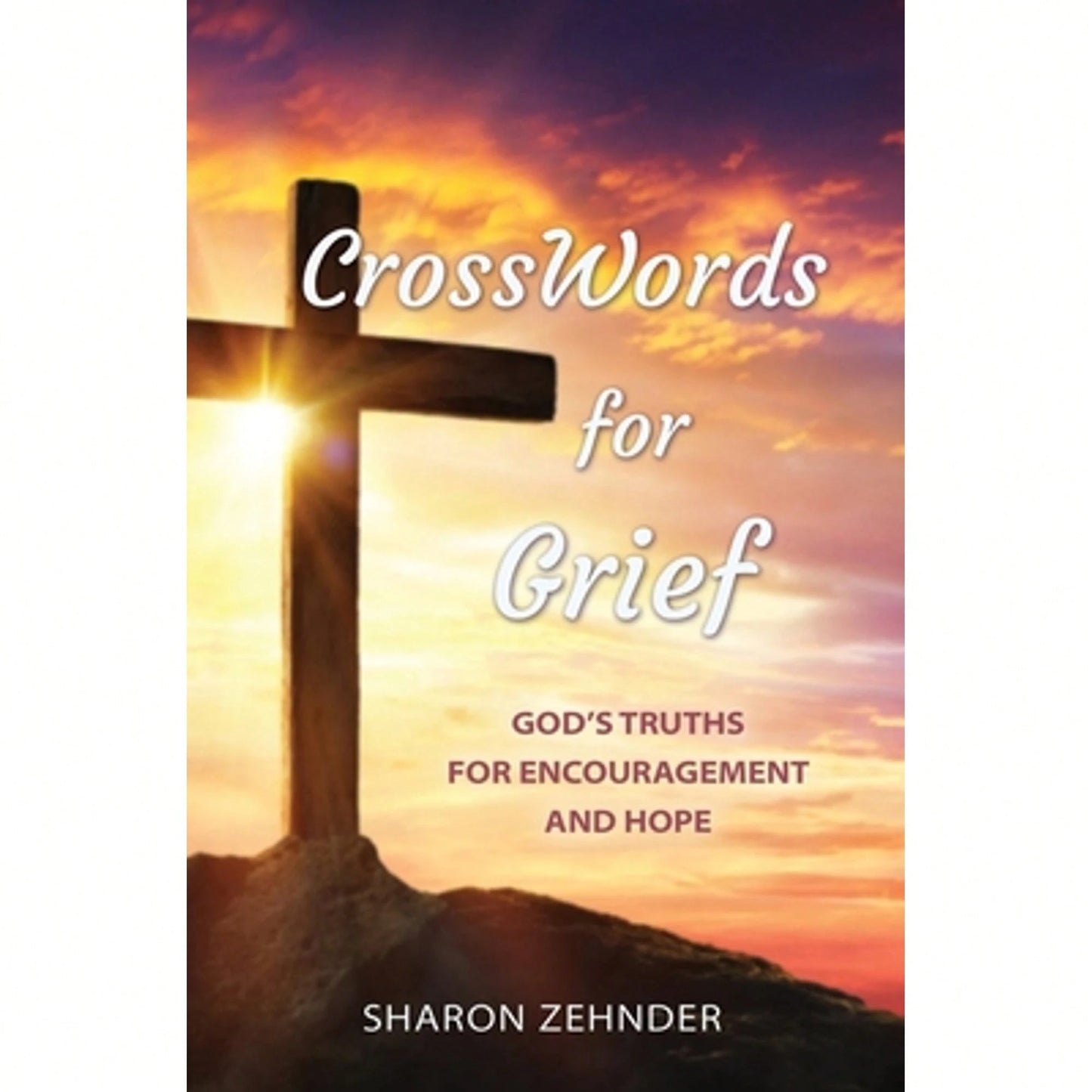Pre-Owned CrossWords For Grief: God's Truths For Encouragement And Hope (Paperback) By Sharon Zehnder