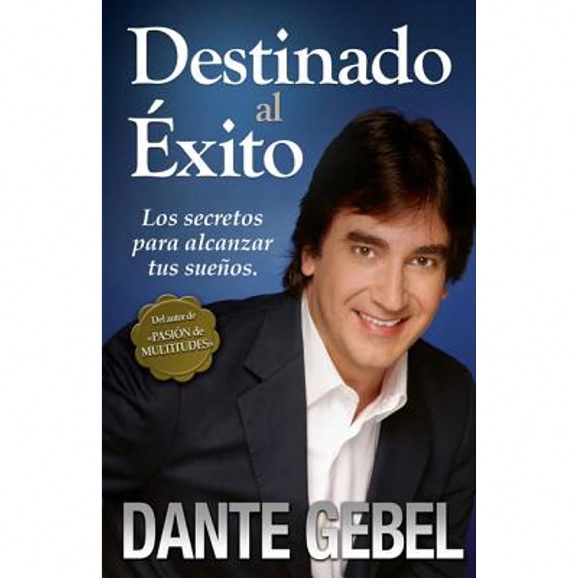 Pre-Owned Destinado Al éxito: Cómo Alcanzar Tus Mejores Sueños (Paperback) By Dante Gebel