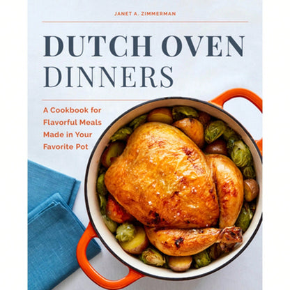 Pre-Owned Dutch Oven Dinners: A Cookbook For Flavorful Meals Made In Your Favorite Pot (Paperback) By Janet A Zimmerman