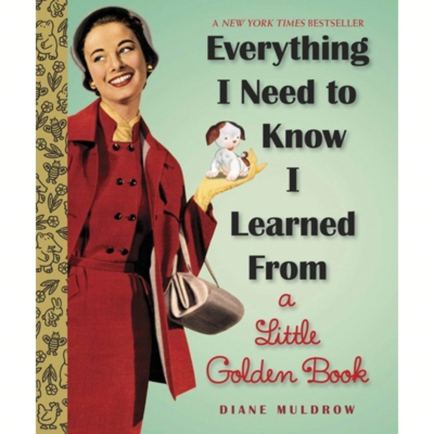 Pre-Owned Everything I Need To Know I Learned From A Little Golden Book: An Inspirational Gift Book (Hardcover) By Diane Muldrow