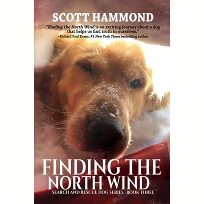 Pre-Owned Finding The North Wind: Search And Rescue Dog Series (Paperback) By Scott Hammond