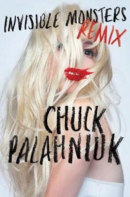 Pre-Owned Invisible Monsters Remix (Hardcover) By Chuck Palahniuk
