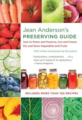 Pre-Owned Jean Anderson's Preserving Guide: How To Pickle And Preserve, Can And Freeze, Dry And (Paperback) By Jean Anderson