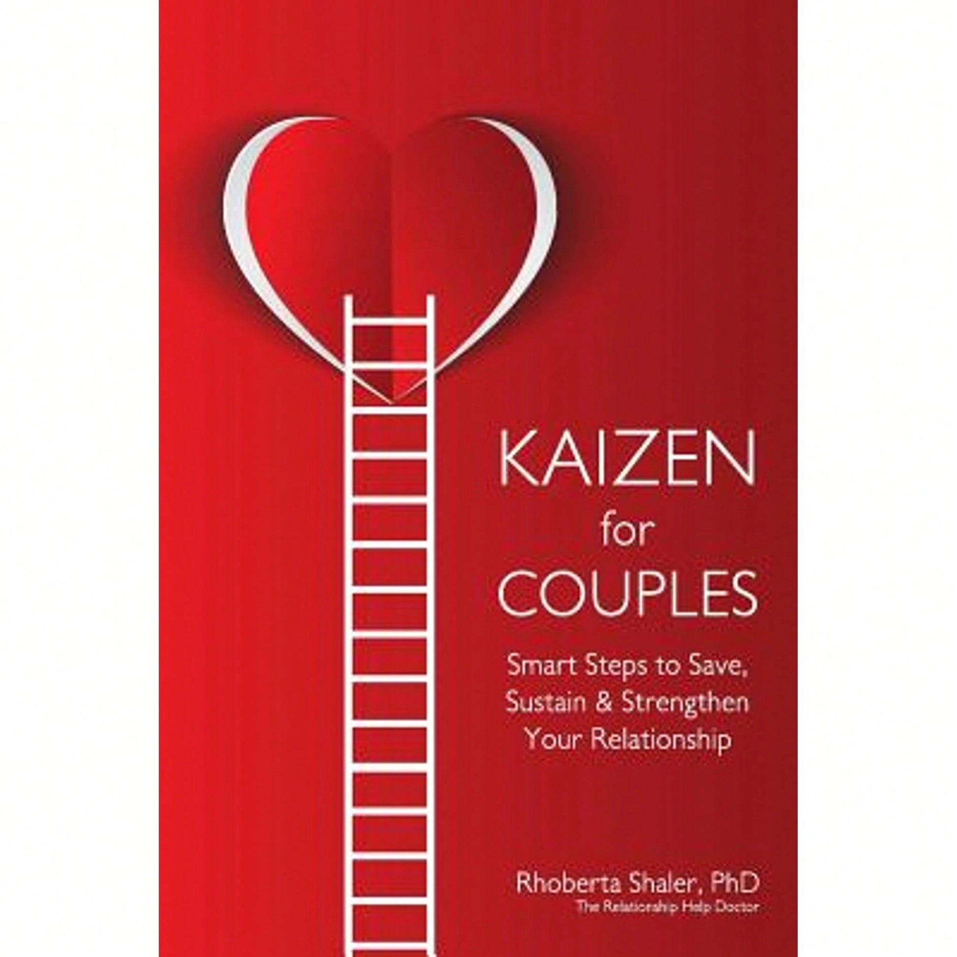 Pre-Owned Kaizen For Couples: Smart Steps To Save, Sustain & Strengthen Your Relationship (Paperback) By Rhoberta Shaler