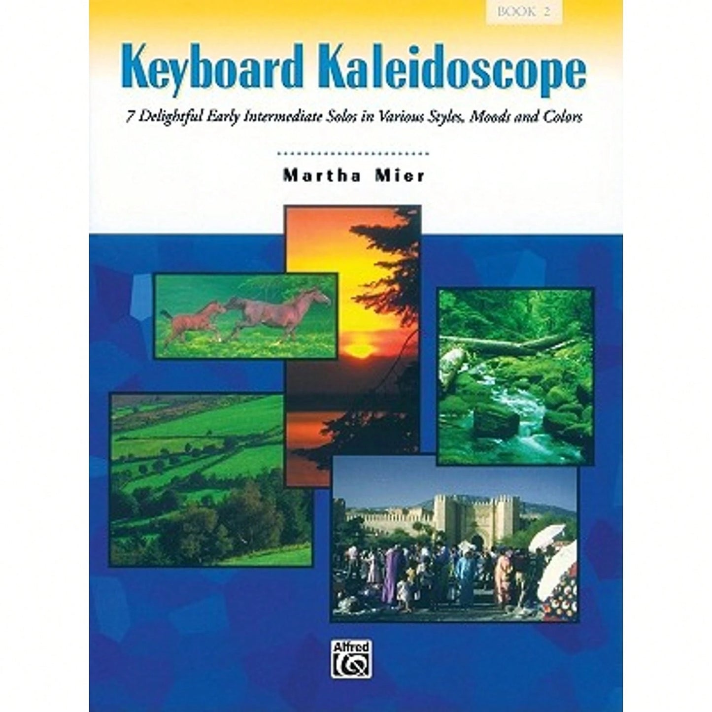 Pre-Owned Keyboard Kaleidoscope, Bk 2: 7 Delightful Early Intermediate Solos In Various Styles, (Paperback) By Martha Mier