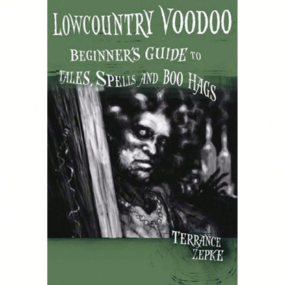 Pre-Owned Lowcountry Voodoo: Beginner's Guide To Tales, Spells And Boo Hags (Paperback) By Terrance Zepke, Michael Swing