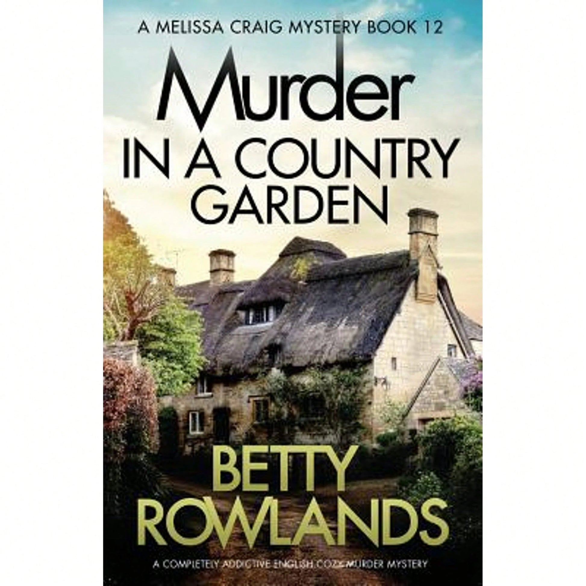 Pre-Owned Murder In A Country Garden: A Completely Addictive English Cozy Murder Mystery (Paperback) By Betty Rowlands