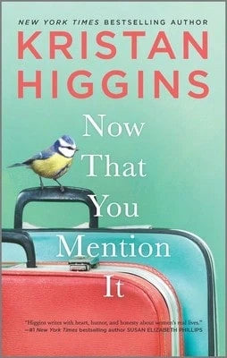 Pre-Owned Now That You Mention It (Paperback) By Kristan Higgins