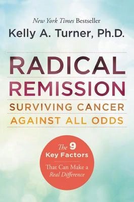 Pre-Owned Radical Remission (Paperback) By Kelly A Turner