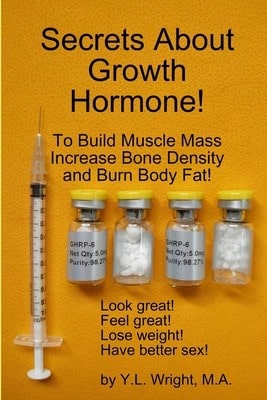 Pre-Owned Secrets About Growth Hormone To Build Muscle Mass, Increase Bone Density, And Burn Body (Paperback) By Y.L. Wright