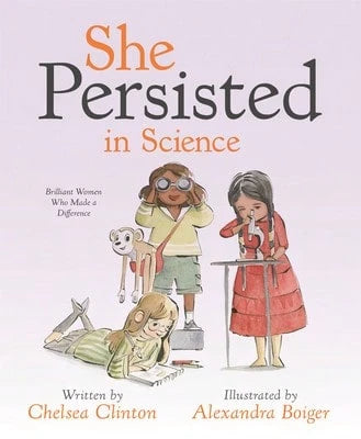 Pre-Owned She Persisted In Science: Brilliant Women Who Made A Difference (Hardcover) By Chelsea Clinton