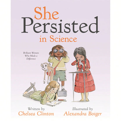 Pre-Owned She Persisted In Science: Brilliant Women Who Made A Difference (Hardcover) By Chelsea Clinton